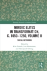 Image for Nordic Elites in Transformation, C. 1050-1250, Volume Ii: Social Networks
