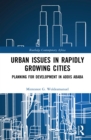 Image for Urban Issues in Rapidly Growing Cities: Planning for Development in Addis Ababa