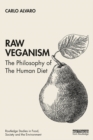 Image for Raw veganism: the philosophy of the human diet
