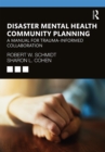 Image for Disaster mental health community planning: a manual for trauma-informed collaboration