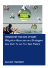 Image for Integrated Flood and Drought Mitigation Mesures and Strategies. Case Study: The Mun River Basin, Thailand
