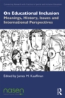 Image for On Educational Inclusion: Meanings, History, Issues and International Perspectives