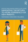 Image for Navigating the Return-to-Work Experience for New Parents: Maintaining Work-Family Wellbeing