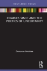 Image for Charles Simic and the poetics of uncertainty