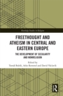 Image for Freethought and Atheism in Central and Eastern Europe: The Development of Secularity and Non-religion
