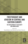 Image for Freethought and atheism in Central and Eastern Europe: the development of secularity and non-religion