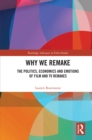 Image for Why we remake: the politics, economics and emotions of film and TV remakes