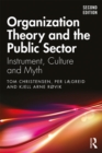 Image for Organization Theory and the Public Sector: Instrument, Culture and Myth