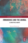 Image for Immanence and the animal: a conceptual inquiry