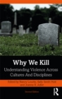 Image for Why We Kill: Understanding Violence Across Cultures and Disciplines