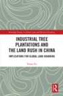 Image for Industrial Tree Plantations and the Land Rush in China: Implications for Global Land Grabbing