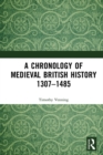 Image for A chronology of medieval british history 1307-1485.