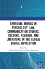Image for Emerging Trends in Psychology, Law, Communication Studies, Culture, Religion, and Literature in the Global Digital Revolution: Proceedings of the 1st International Conference on Social Sciences Series: Psychology, Law, Communication Studies, Culture, Religion, and Literature (SOSCIS 2019), July 10 2019, Semarang Indonesia
