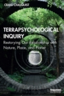 Image for Terrapsychological inquiry: restorying our relationship with nature, place, and planet