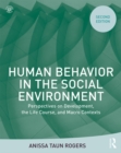 Image for Human Behavior in the Social Environment: Perspectives on Development, the Life Course, and Macro Contexts