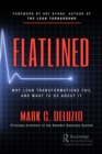 Image for Flatlined: Why Lean Transformations Fail and What to Do About It