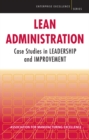 Image for Lean Administration: Case Studies in Leadership and Improvement