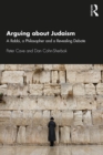 Image for Arguing about Judaism: a Rabbi, a philosopher and a revealing debate