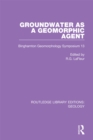 Image for Groundwater as a Geomorphic Agent: Binghamton Geomorphology Symposium 13 : 18