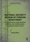 Image for National Security Review of Foreign Investment: A Comparative Legal Analysis of China, the United States and the European Union