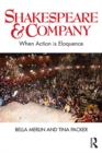 Image for Shakespeare &amp; company: when action is eloquence