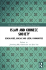 Image for Islam and Chinese Society: Genealogies, Lineage and Local Communities