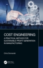 Image for Cost engineering: a practical method for sustainable profit generation in manufacturing