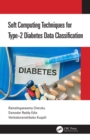 Image for Soft Computing Techniques for Type-2 Diabetes Data Classification