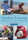 Image for Outdoor learning through the seasons: an essential guide for the early years