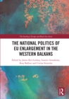 Image for The national politics of EU enlargement in the Western Balkans