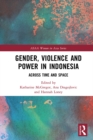 Image for Gender, Violence and Power in Indonesia: Across Time and Space
