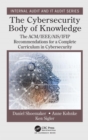 Image for The cybersecurity body of knowledge: the ACM/IEEE/AIS/IFIP recommendations for a complete curriculum in cybersecurity