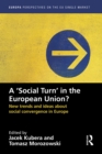 Image for A &#39;Social Turn&#39; in the European Union?: New Trends and Ideas About Social Convergence in Europe