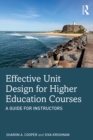Image for Effective unit design for higher education courses: a guide for instructors