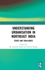 Image for Understanding urbanisation in northeast India: issues and challenges