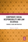 Image for Corporate social responsibility and law in Africa: theories, issues and practices