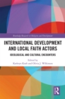 Image for International development and local faith actors: ideological and cultural encounters
