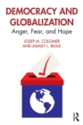 Image for Democracy and globalization: anger, fear, and hope
