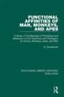 Image for Functional Affinities of Man, Monkeys, and Apes: A Study of the Bearings of Physiology and Behaviour on the Taxonomy and Phylogeny of Lemurs, Monkeys, Apes, and Man