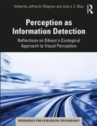 Image for Perception as Information Detection: Reflections on Gibson&#39;s Ecological Approach to Visual Perception