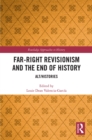 Image for Far-right revisionism and the end of history: alt/histories