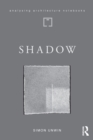 Image for Shadow: the architectural power of withholding light