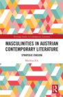 Image for Masculinities in Austrian contemporary literature: strategic evasion