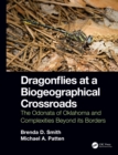 Image for Dragonflies at a biogeographical crossroads: the odonata of Oklahoma and complexities beyond its borders