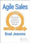 Image for Agile sales: delivering customer journeys of value and delight