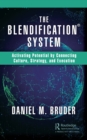 Image for The blendification system: activating potential by connecting culture, strategy, and execution