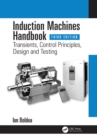 Image for Induction Machines Handbook: Transients, Control Principles, Design and Testing