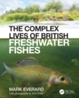 Image for The Complex Lives of British Freshwater Fishes