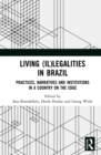 Image for Living (Il)legalities in Brazil: Practices, Narratives and Institutions in a Country on the Edge