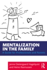 Image for Mentalization in the family: a guide for professionals and parents